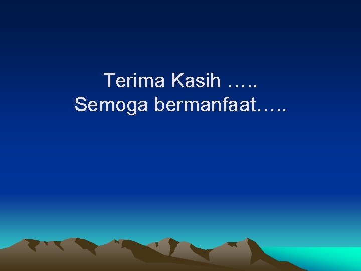 Terima Kasih …. . Semoga bermanfaat…. . 