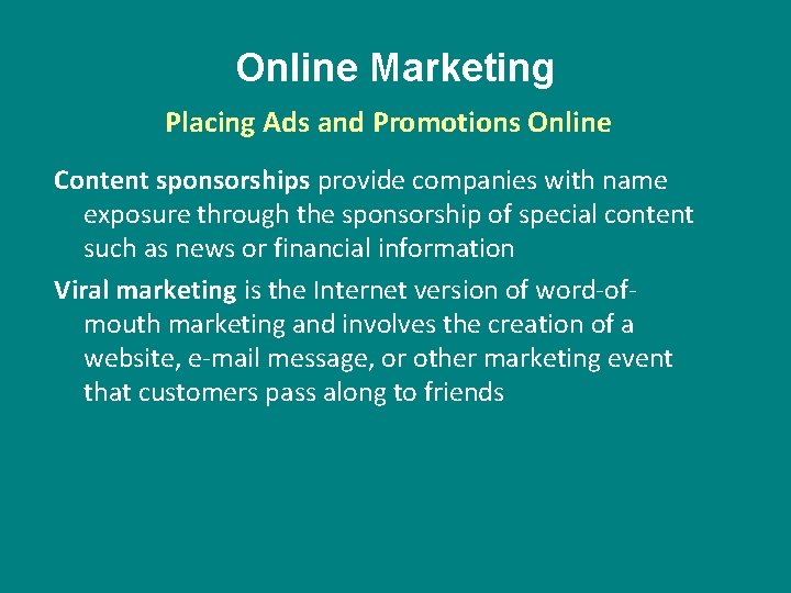 Online Marketing Placing Ads and Promotions Online Content sponsorships provide companies with name exposure