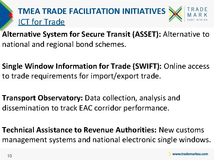 TMEA TRADE FACILITATION INITIATIVES ICT for Trade Alternative System for Secure Transit (ASSET): Alternative