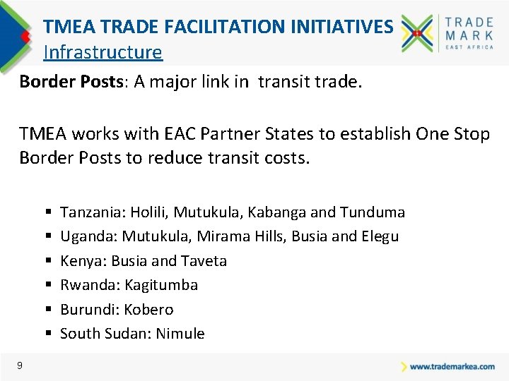 TMEA TRADE FACILITATION INITIATIVES Infrastructure Border Posts: A major link in transit trade. TMEA