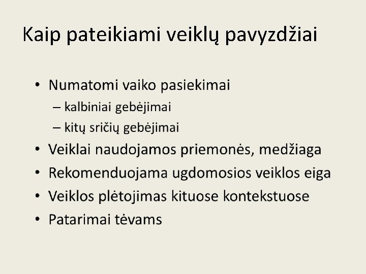 Kaip pateikiami veiklų pavyzdžiai 