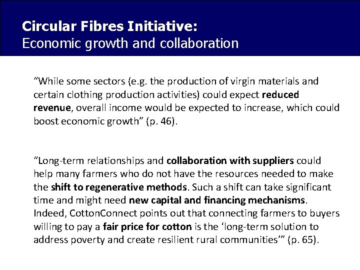 Circular Fibres Initiative: Economic growth and collaboration “While some sectors (e. g. the production