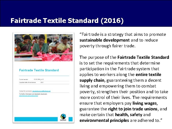 Fairtrade Textile Standard (2016) “Fairtrade is a strategy that aims to promote sustainable development