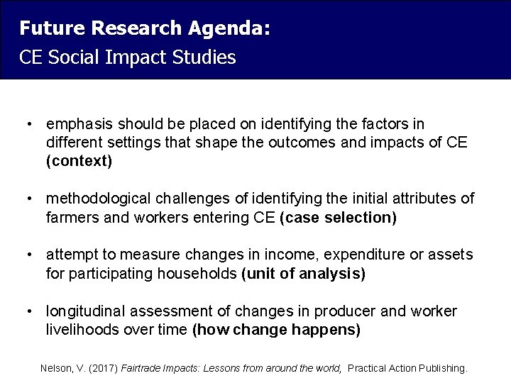 Future Research Agenda: CE Social Impact Studies • emphasis should be placed on identifying