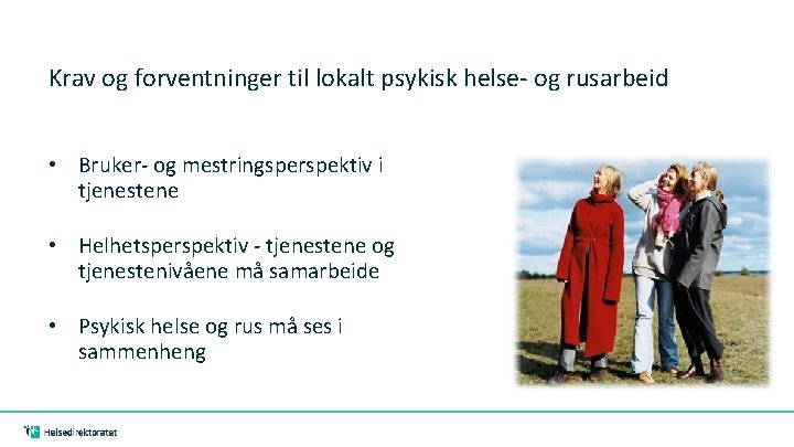 Krav og forventninger til lokalt psykisk helse- og rusarbeid • Bruker- og mestringsperspektiv i