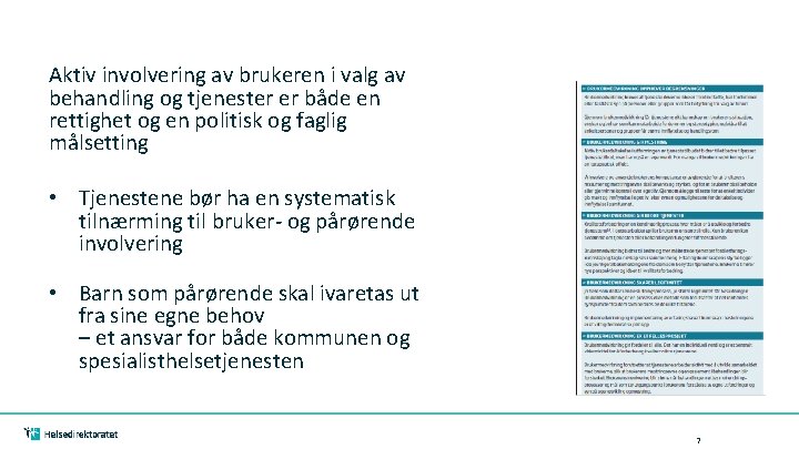 Aktiv involvering av brukeren i valg av behandling og tjenester er både en rettighet