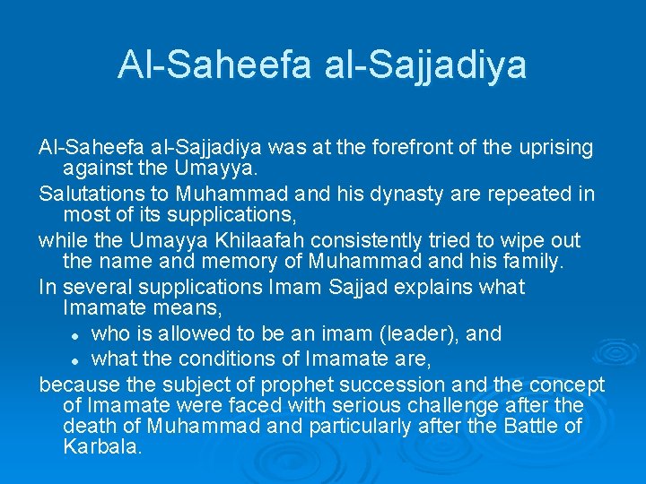 Al-Saheefa al-Sajjadiya was at the forefront of the uprising against the Umayya. Salutations to