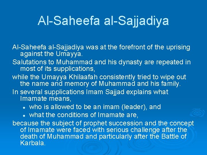 Al-Saheefa al-Sajjadiya was at the forefront of the uprising against the Umayya. Salutations to Al-Saheefa al-Sajjadiya was at the forefront of the uprising against the Umayya. Salutations to