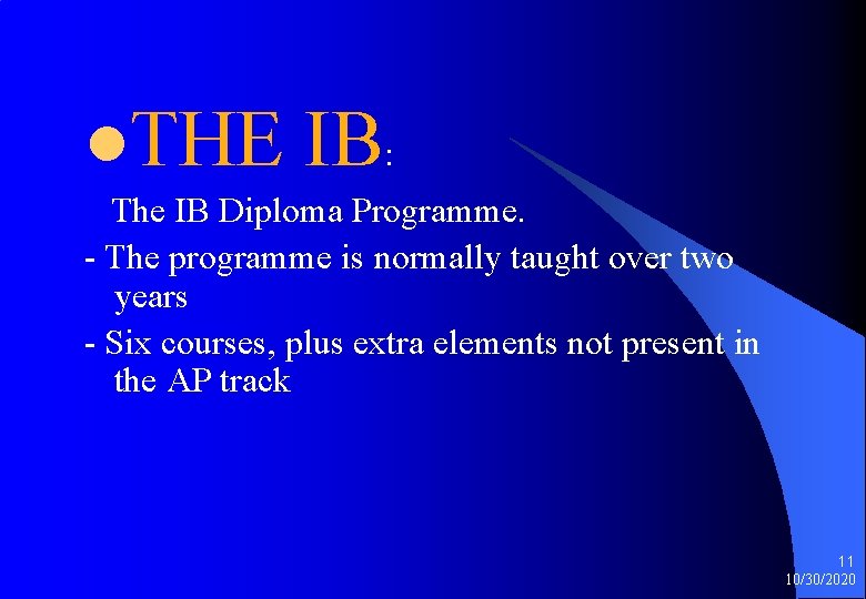 l. THE IB: The IB Diploma Programme. - The programme is normally taught over