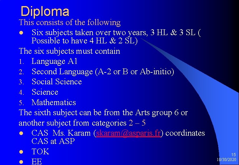 Diploma This consists of the following l Six subjects taken over two years, 3