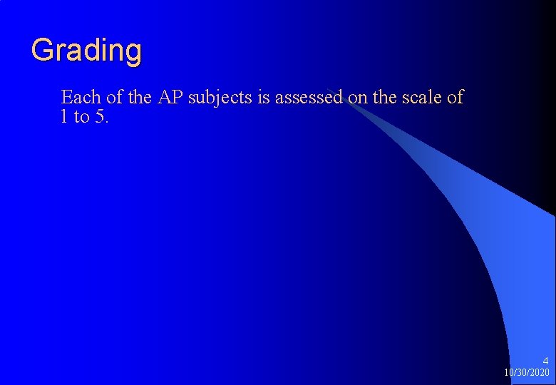 Grading Each of the AP subjects is assessed on the scale of 1 to
