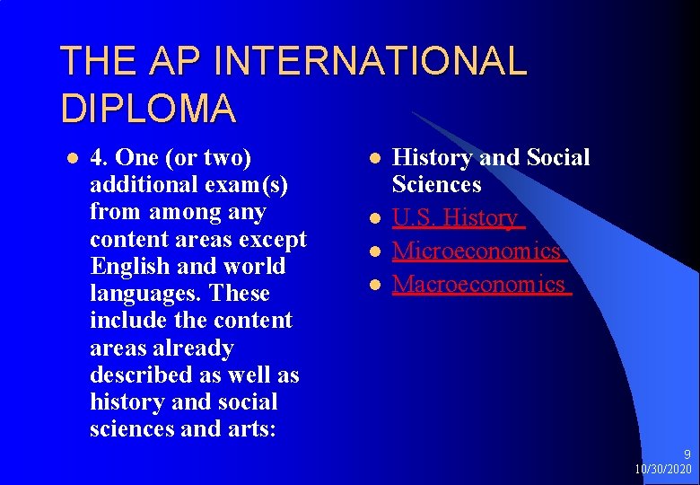 THE AP INTERNATIONAL DIPLOMA l 4. One (or two) additional exam(s) from among any