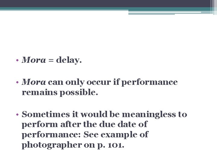  • Mora = delay. • Mora can only occur if performance remains possible.