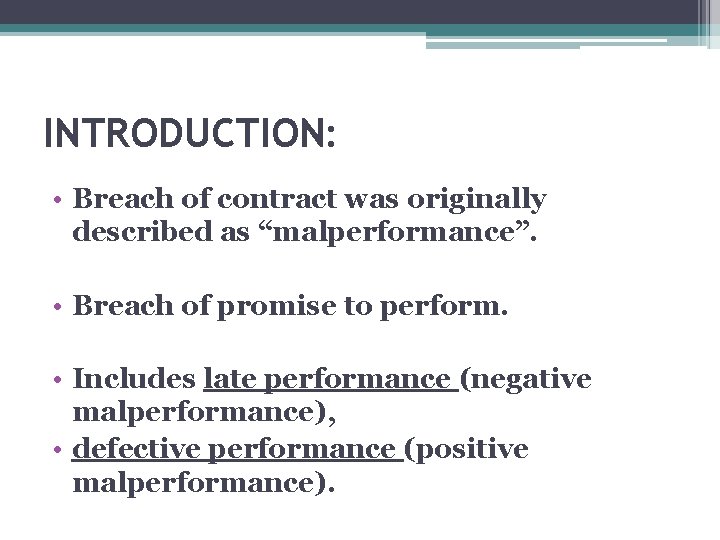 INTRODUCTION: • Breach of contract was originally described as “malperformance”. • Breach of promise