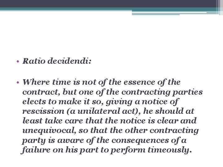  • Ratio decidendi: • Where time is not of the essence of the