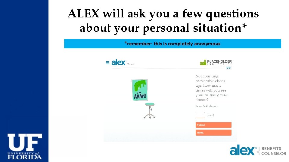 ALEX will ask you a few questions about your personal situation* *remember- this is