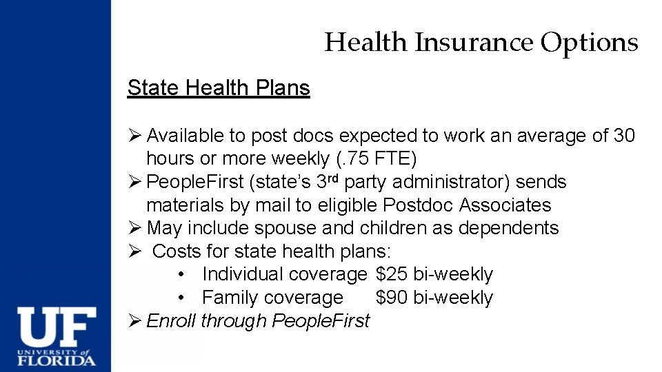 Health Insurance Options State Health Plans Ø Available to post docs expected to work