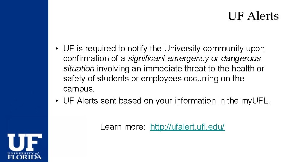 UF Alerts • UF is required to notify the University community upon confirmation of