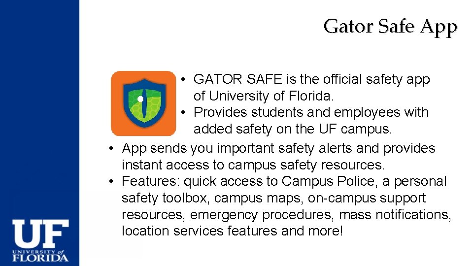 Gator Safe App • GATOR SAFE is the official safety app of University of