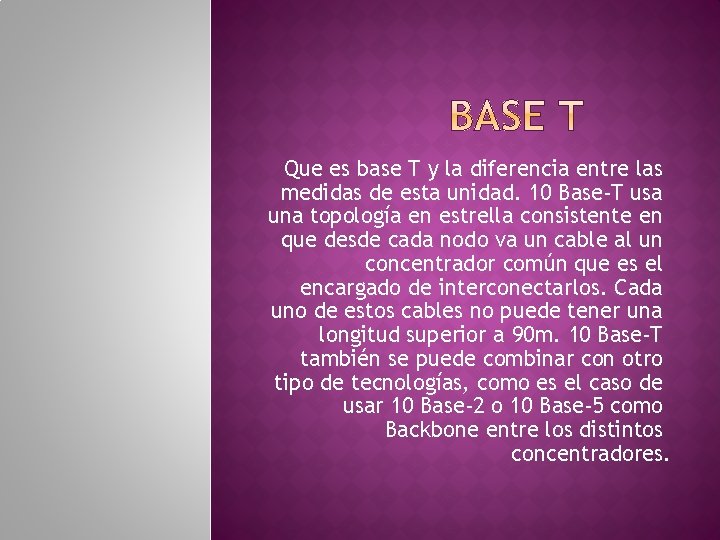 Que es base T y la diferencia entre las medidas de esta unidad. 10