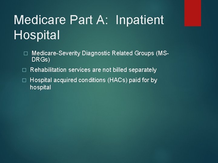 Medicare Part A: Inpatient Hospital � Medicare-Severity Diagnostic Related Groups (MSDRGs) � Rehabilitation services