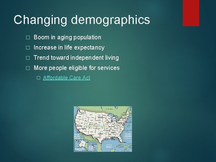 Changing demographics � Boom in aging population � Increase in life expectancy � Trend