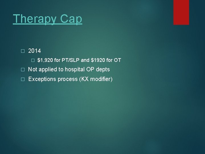 Therapy Cap � 2014 � $1, 920 for PT/SLP and $1920 for OT �