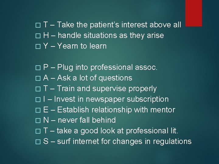 �T – Take the patient’s interest above all � H – handle situations as