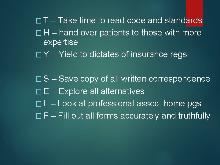 �T – Take time to read code and standards � H – hand over