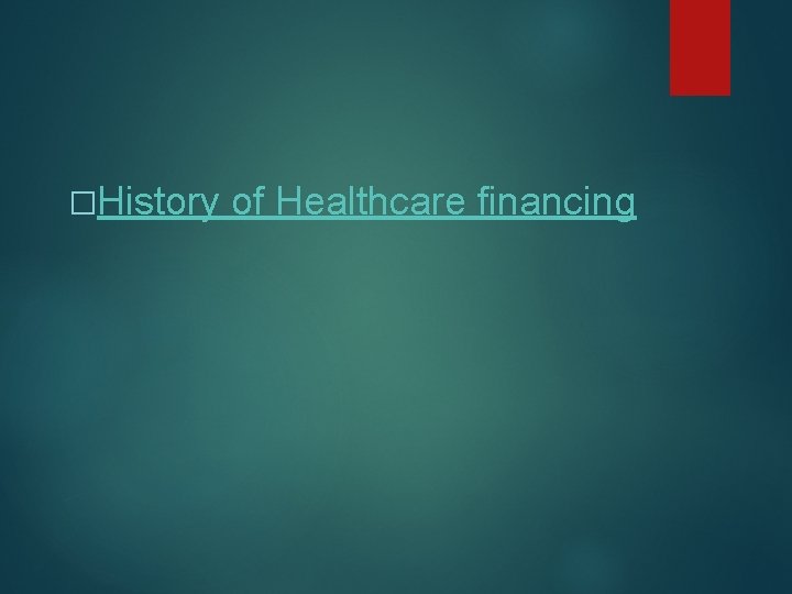 �History of Healthcare financing 