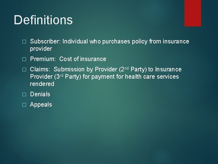 Definitions � Subscriber: Individual who purchases policy from insurance provider � Premium: Cost of