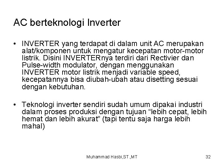 AC berteknologi Inverter • INVERTER yang terdapat di dalam unit AC merupakan alat/komponen untuk