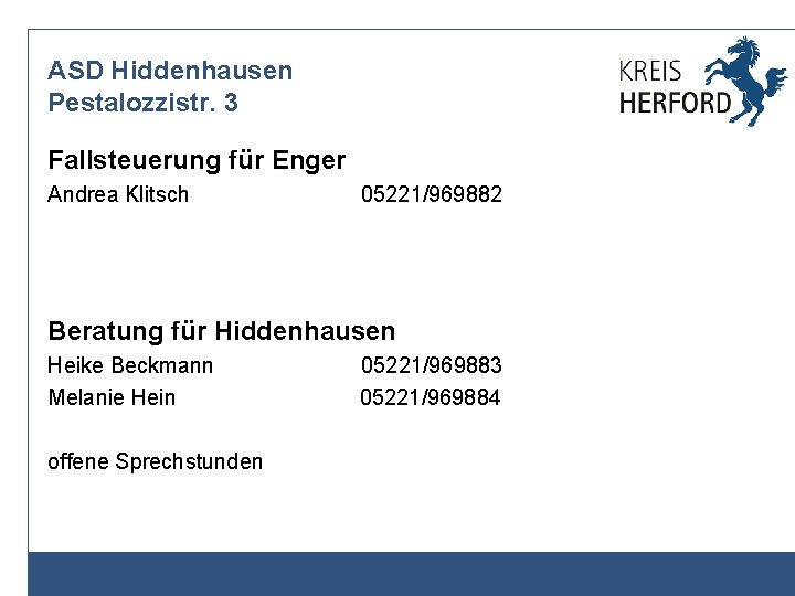 ASD Hiddenhausen Pestalozzistr. 3 Fallsteuerung für Enger Andrea Klitsch 05221/969882 Beratung für Hiddenhausen Heike