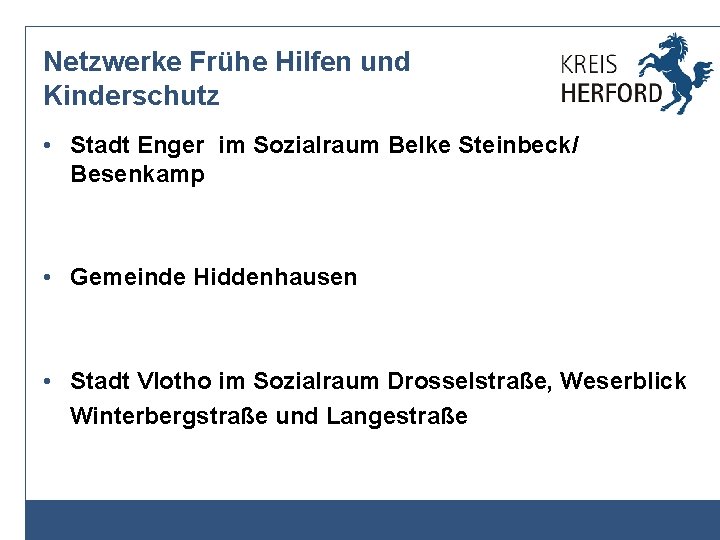 Netzwerke Frühe Hilfen und Kinderschutz • Stadt Enger im Sozialraum Belke Steinbeck/ Besenkamp •