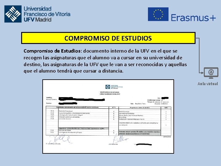 COMPROMISO DE ESTUDIOS Compromiso de Estudios: documento interno de la UFV en el que