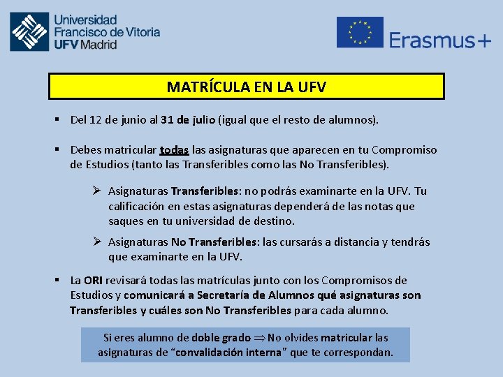 MATRÍCULA EN LA UFV § Del 12 de junio al 31 de julio (igual