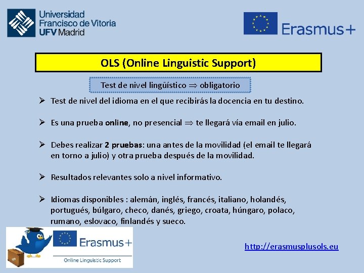 OLS (Online Linguistic Support) Test de nivel lingüístico obligatorio Ø Test de nivel del