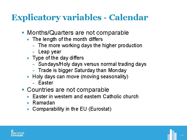 Explicatory variables - Calendar Months/Quarters are not comparable The length of the month differs