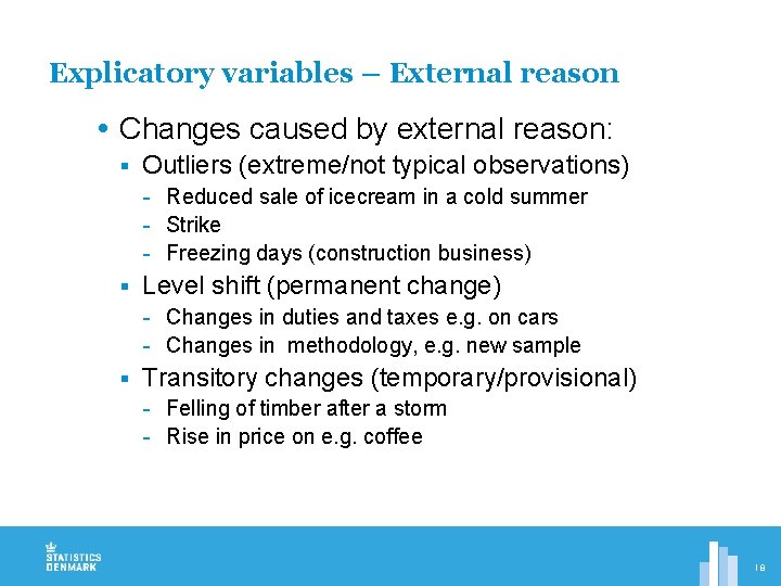Explicatory variables – External reason Changes caused by external reason: § Outliers (extreme/not typical