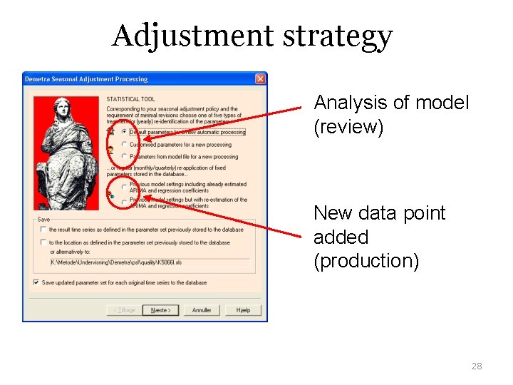 Adjustment strategy Analysis of model (review) New data point added (production) 28 