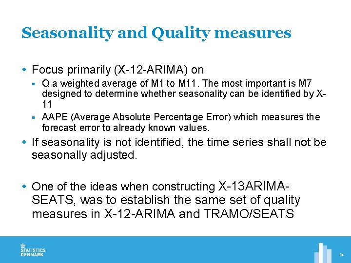 Seasonality and Quality measures Focus primarily (X-12 -ARIMA) on Q a weighted average of