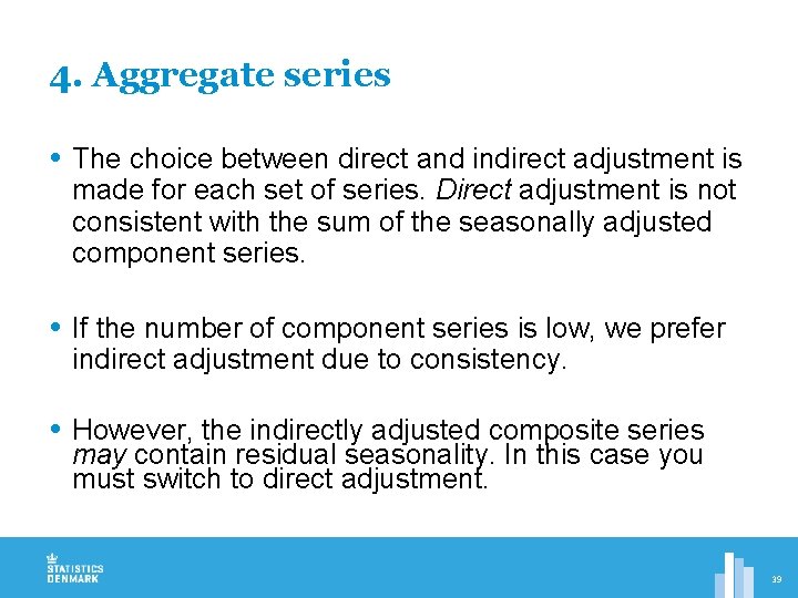 4. Aggregate series The choice between direct and indirect adjustment is made for each