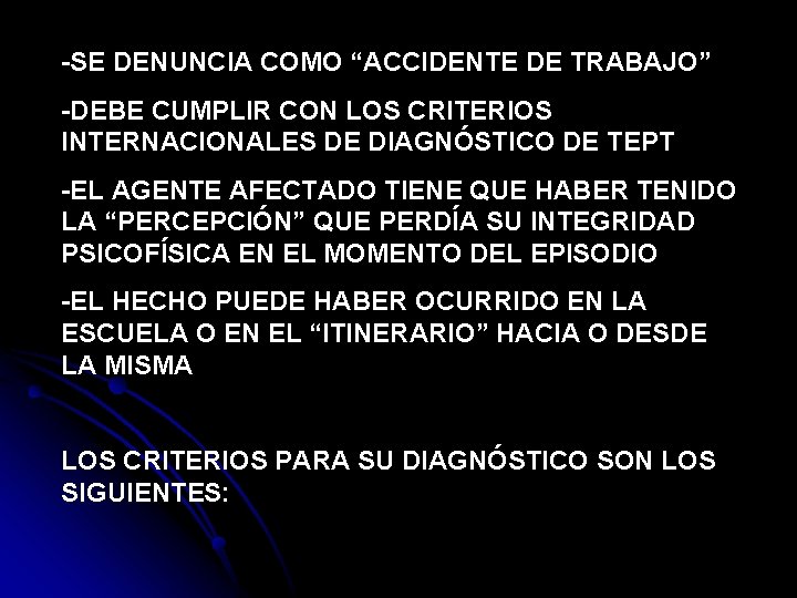 -SE DENUNCIA COMO “ACCIDENTE DE TRABAJO” -DEBE CUMPLIR CON LOS CRITERIOS INTERNACIONALES DE DIAGNÓSTICO