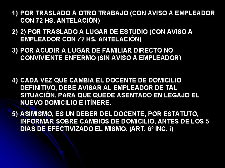 1) POR TRASLADO A OTRO TRABAJO (CON AVISO A EMPLEADOR CON 72 HS. ANTELACIÓN)
