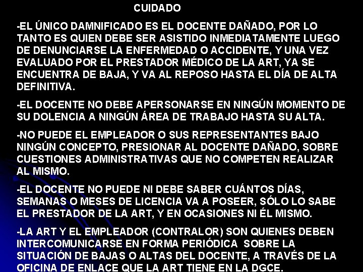 CUIDADO -EL ÚNICO DAMNIFICADO ES EL DOCENTE DAÑADO, POR LO TANTO ES QUIEN DEBE