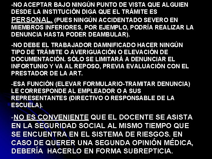 -NO ACEPTAR BAJO NINGÚN PUNTO DE VISTA QUE ALGUIEN DESDE LA INSTITUCIÓN DIGA QUE