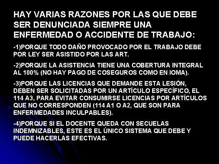 HAY VARIAS RAZONES POR LAS QUE DEBE SER DENUNCIADA SIEMPRE UNA ENFERMEDAD O ACCIDENTE