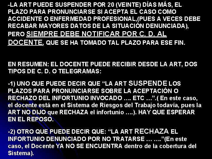 -LA ART PUEDE SUSPENDER POR 20 (VEINTE) DÍAS MÁS, EL PLAZO PARA PRONUNCIARSE SI