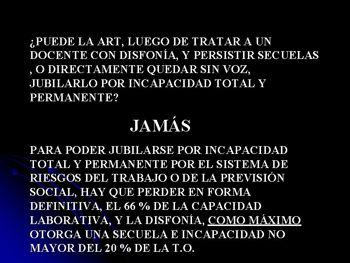 ¿PUEDE LA ART, LUEGO DE TRATAR A UN DOCENTE CON DISFONÍA, Y PERSISTIR SECUELAS