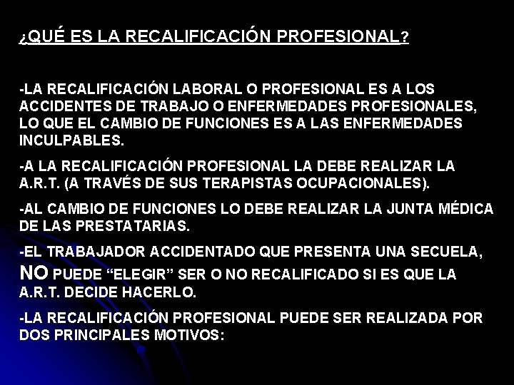 ¿QUÉ ES LA RECALIFICACIÓN PROFESIONAL? -LA RECALIFICACIÓN LABORAL O PROFESIONAL ES A LOS ACCIDENTES